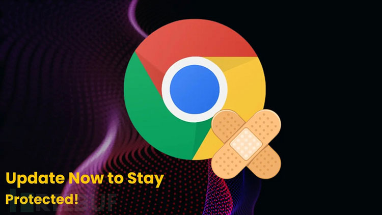 Chrome的高危漏洞允许攻击者执行任意代码